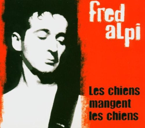 Les Chiens Mangent Les Chiens|Fred Alpi