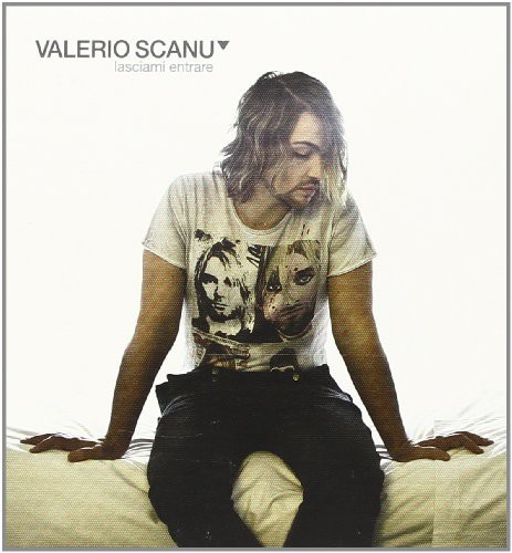 Lasciami Entrare|Valerio Scanu (Singer)