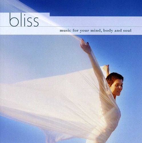 Bliss: Music for Your Mind Body & Soul /  Various