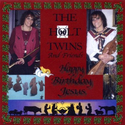 Happy Birthday Jesus|The Holt Twins