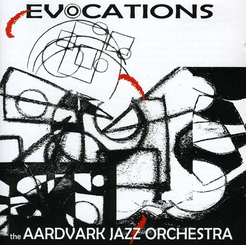Evocations|The Aardvark Jazz Orchestra
