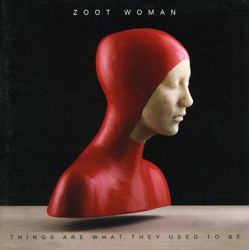 Things Are What They Used To Be|Zoot Woman