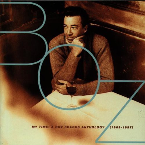 My Time: Boz Scaggs Anthology 1969 - 1997 [Import]