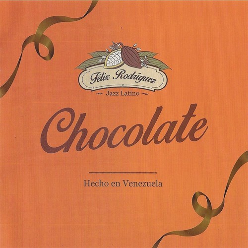 Chocolate|Felix Rodriguez
