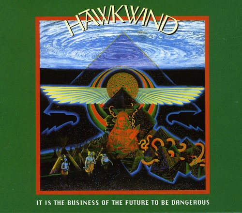 It Is the Business of the Future to Be Dangerous|Hawkwind