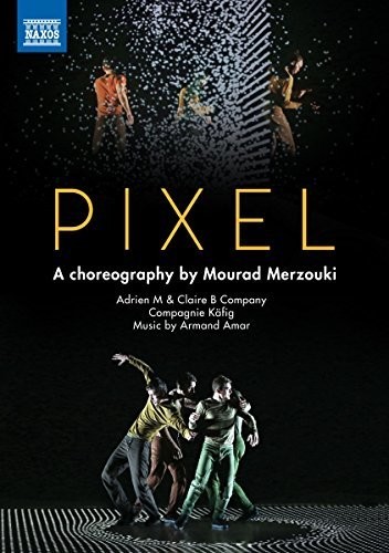 Pixel: A Choreography by Mourad Merzouki|Naxos Dvd