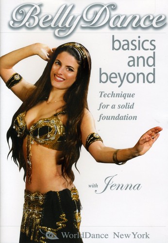 Bellydance Basics and Beyond: Technique for a Solid Fuondation