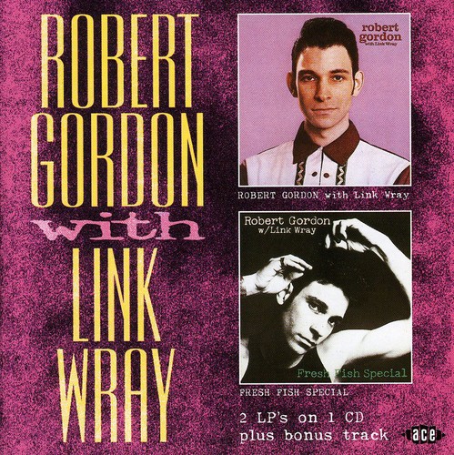 Robert Gordon with Link Wray/Fresh Fish Special|Link Wray/Robert Gordon