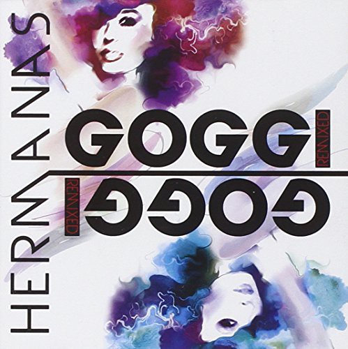 Hermanas Goggi Remixed|Hermanas Goggi