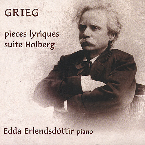 Grieg Pieces Lyriques Suite Holberg|Edda Erlendsdattir