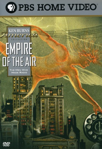 Empire Of The Air: The Men Who Made Radio