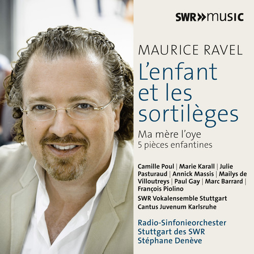Maurice Ravel: L'Enfant Et Les Sortileges|Ravel / Deneve / Massis / Gay / Barrard