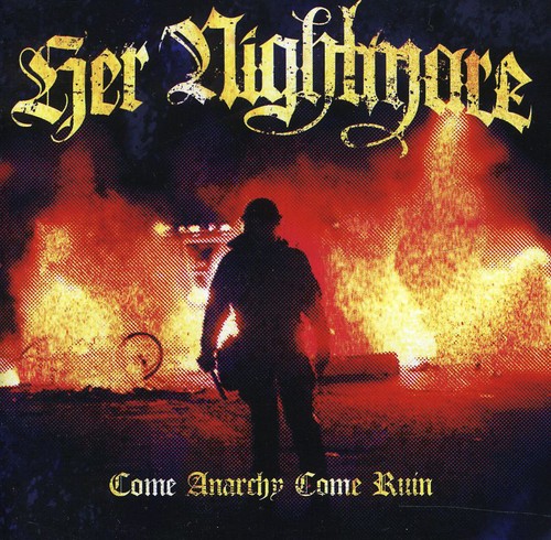 Come Anarchy, Come Ruin|Her Nightmare