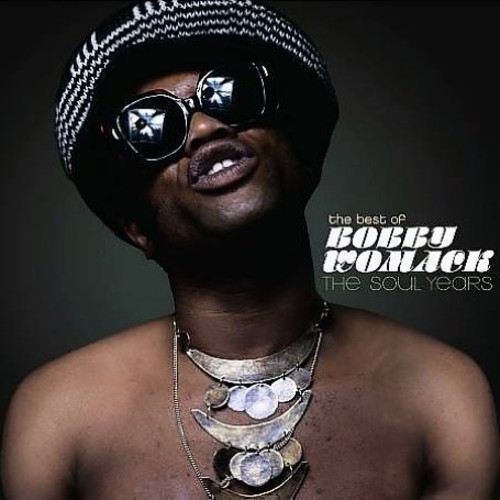 The Best of Bobby Womack: The Soul Years|Bobby Womack