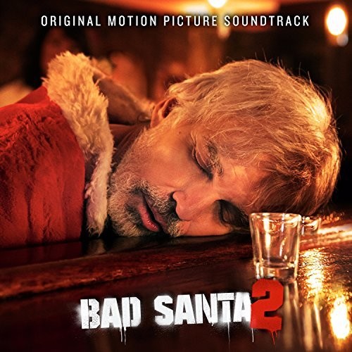Bad Santa 2 (Original Motion Picture Soundtrack)