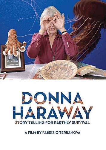 Donna Haraway: Story Telling For Earthly Survival