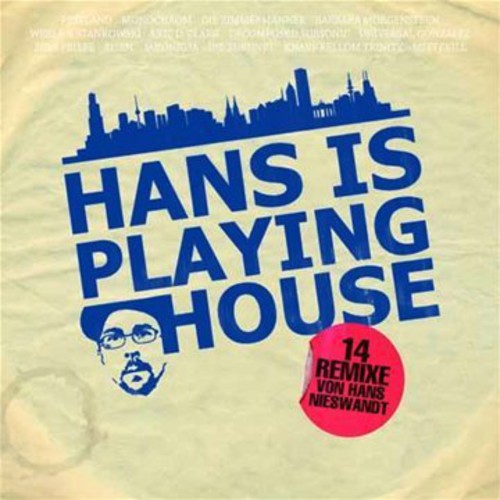 Hans Is Playing House|Hans Nieswandt