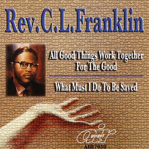 All Good Things Work Together For The Good/ What Must I Do