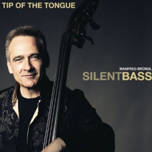 Tip of the Tongue: A Tribute to Peter Trunk|Manfred Bruendl/Manfred Brundl/Manfred Bründl Silentbass