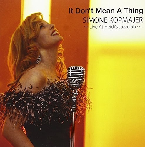 It Don't Mean a Thing|Simone Kopmajer