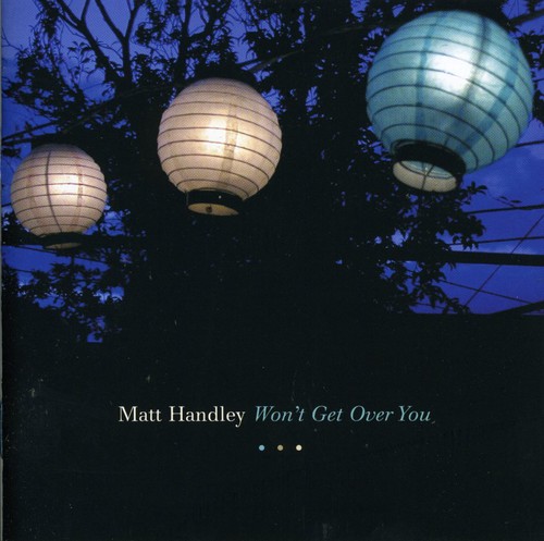 Won't Get Over You|Matthew Handley