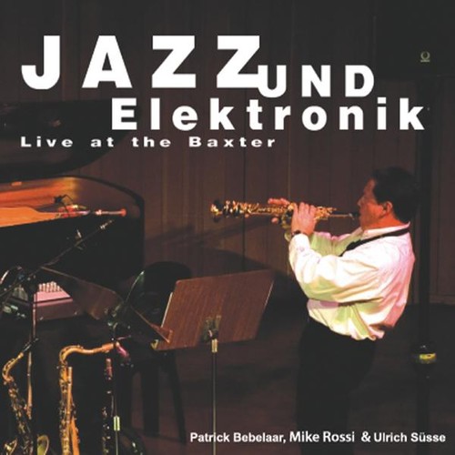 Jazz und Elektronik: Live at the Baxter|Mike Rossi (South Africa)