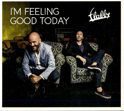 I'm Feeling Good Today|Flabby