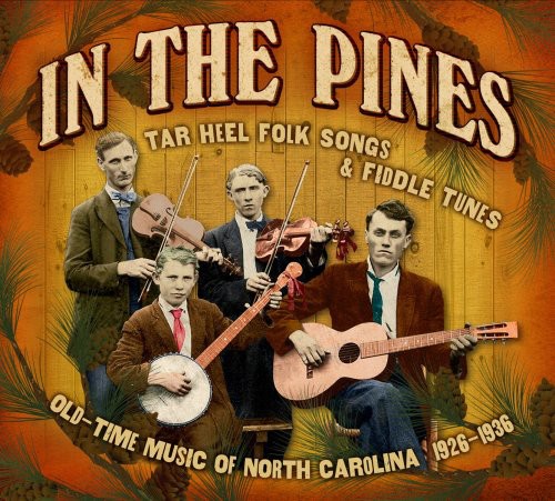 In The Pines: Tar Heel Folks Songs and Fiddle Tunes