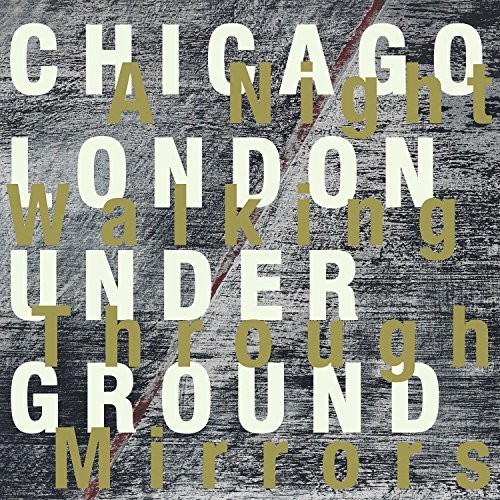 A  Night Walking Through Mirrors|Chicago/London Underground