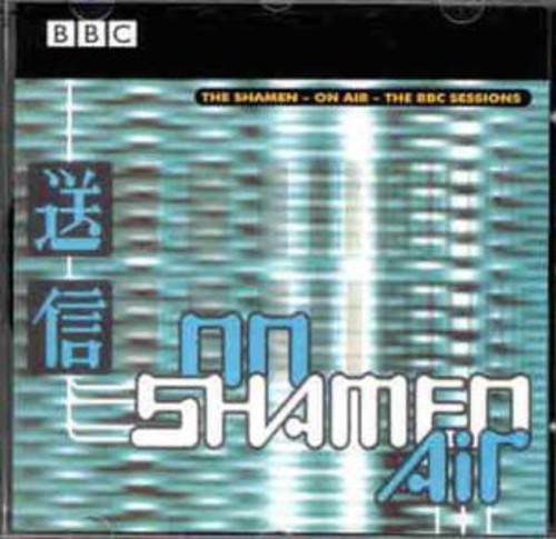 On Air: The BBC Sessions|The Shamen