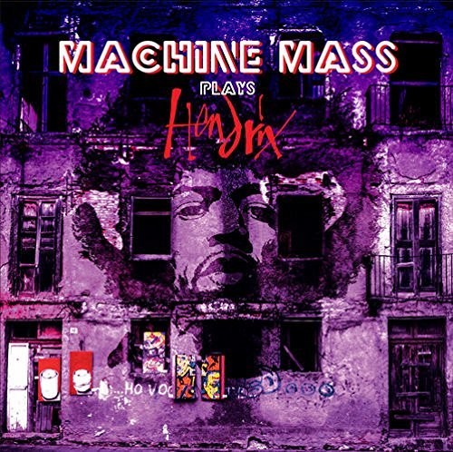 Plays Hendrix|Machine Mass
