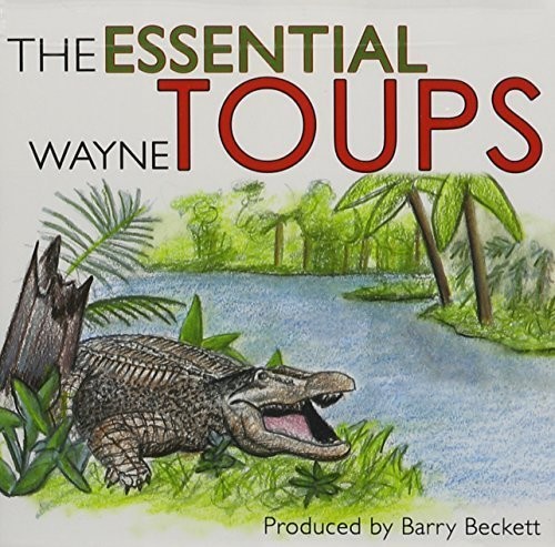Essential Wayne Toups