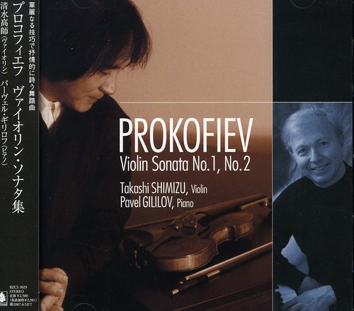 Prokofiev: Violin Sons Nos.1 & 2|Shimizu, Takashi/Pavel Gililov
