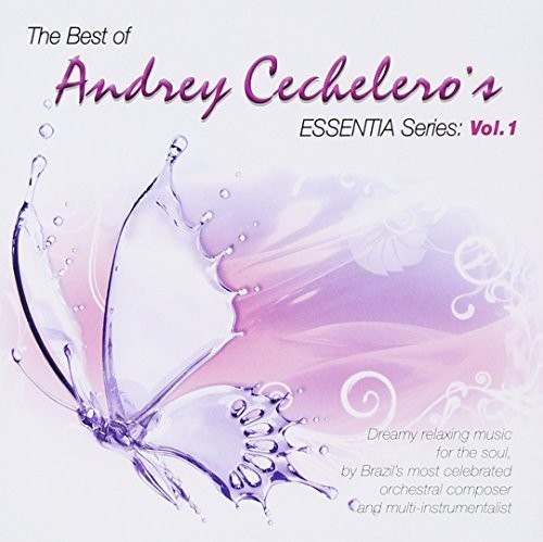 Best of Andrey Cechelero Essentia Series, Vol. 1|Andrey Cechelero