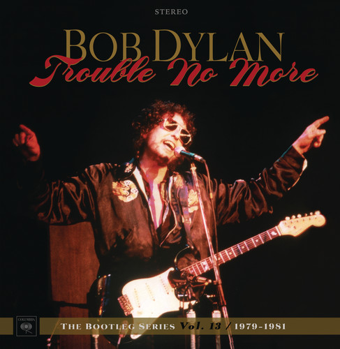 Trouble No More: The Bootleg Series, Vol. 13 / 1979-1981