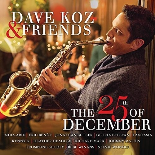 Dave Koz & Friends: The 25th of December