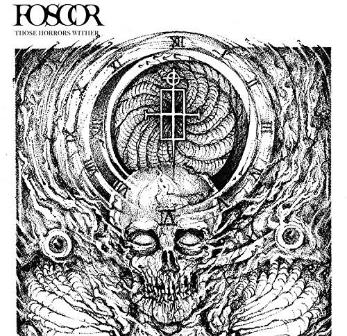 Those Horrors Wither|Foscor