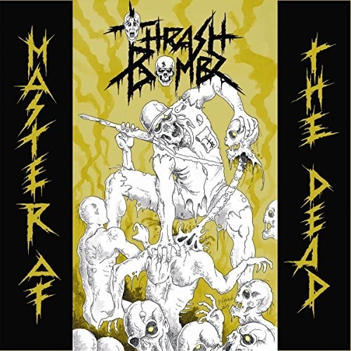 Master of the Dead|Thrash Bombz