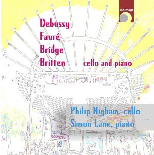 Cello Works By Debussy Faure Bridge Britten|Philip Higham Simon Lane