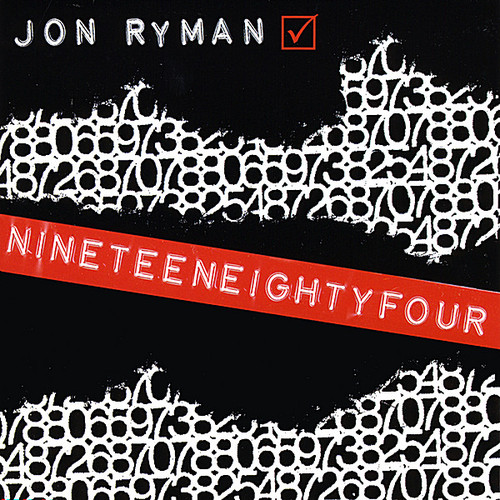 Nineteen Eighty Four|Jon Ryman