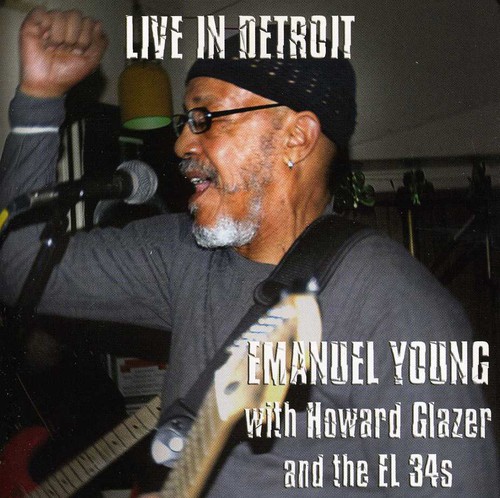 Live In Detroit Emanuel Young With Howard Glazer And The El 34S|Emanuel Young