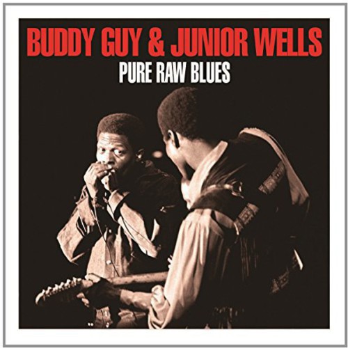 Pure Raw Blues|Junior Wells/Buddy Guy