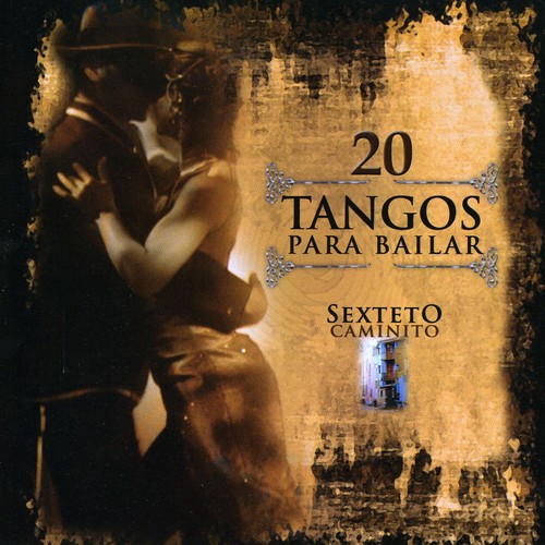 20 Tangos Para Bailar|Sexteto Caminito