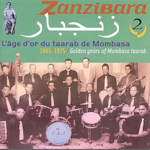 Zanzibara, Vol. 2: Golden Years Of Mombara Taarab
