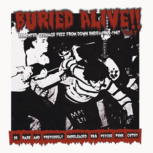 Buried Alive!!, Pt. 7: Demented Teenage Fuzz From Down Under 1965-1967|Various Artists