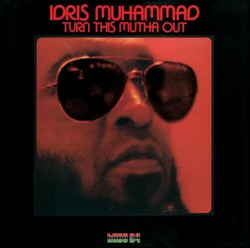 Turn This Mutha Out|Idris Muhammad