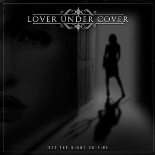 Set the Night on Fire|Lover Under Cover