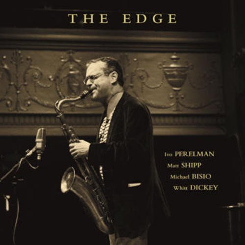 The  Edge|Ivo Perelman/Matthew Shipp