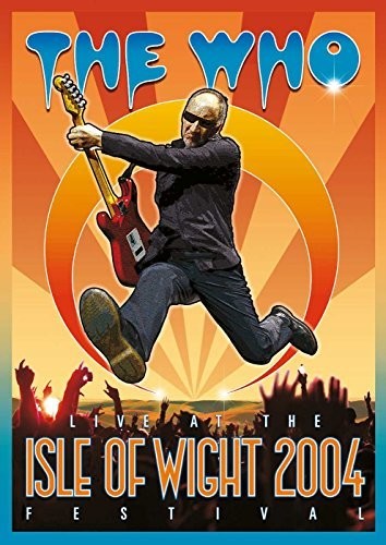 The Who: Live at the Isle of Wight Festival 2004|Eaglevision Europe