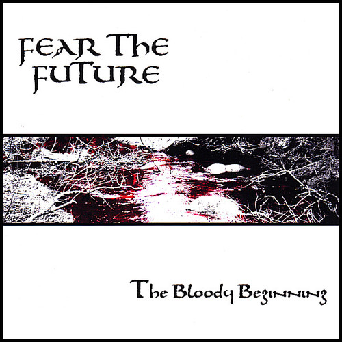 The Bloody Beginning|Fear The Future